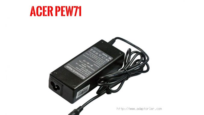 Laptop Adaptörü  Acer  Pew71 