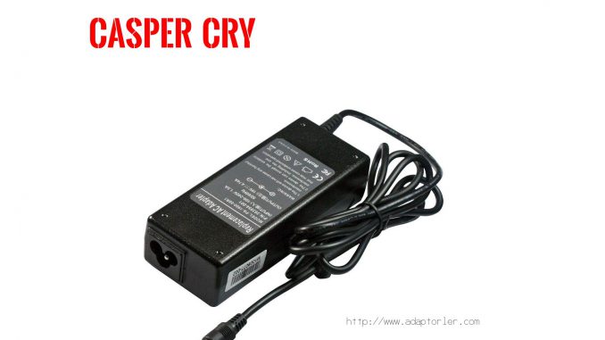 Laptop Adaptörü  Casper asper  Cry 