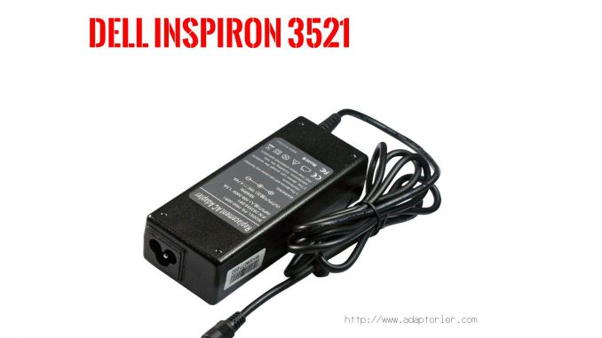 Laptop Adaptörü  Dell  Inspiron 3521 