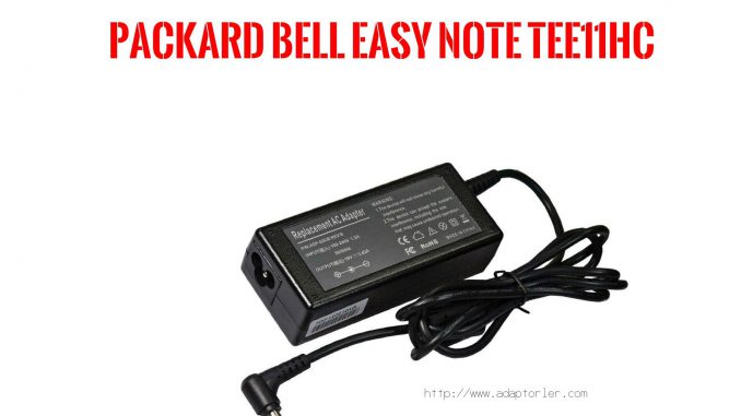 Laptop Şarj Aleti  Packard Bell  Easy Note Tee11hc 