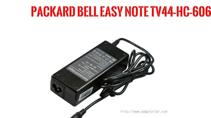 Laptop Adaptörü  Packard Bell  Easy Note Tv44-hc-606tk 
