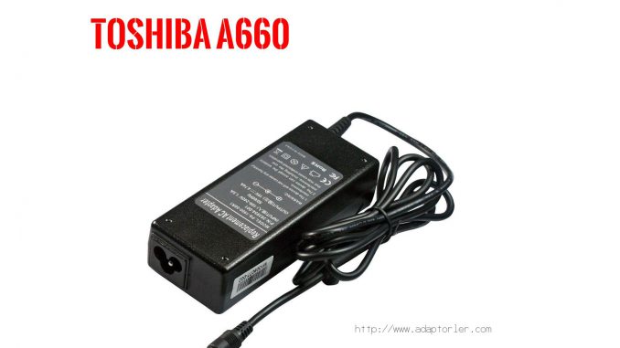 Laptop Adaptörü  Toshıba  A660 
