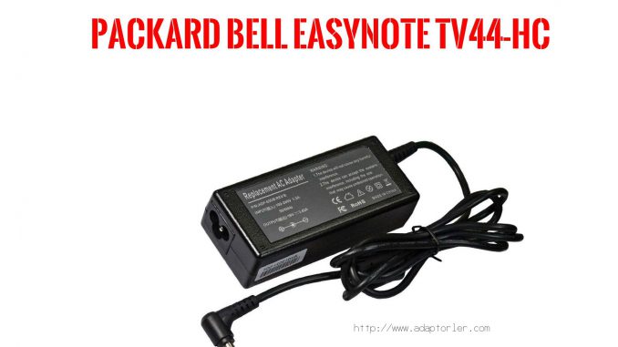 Laptop Şarj Aleti  Packard Bell  Easynote Tv44-hc 