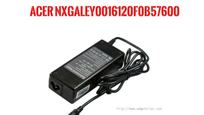 Laptop Adaptörü  Acer  Nxgaley0016120f0b57600 