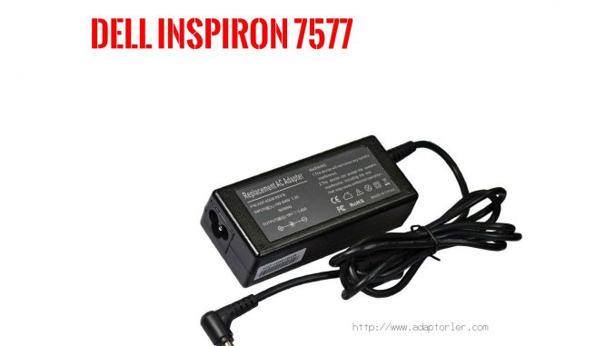 Laptop Şarj Aleti  Dell  Inspıron 7577 