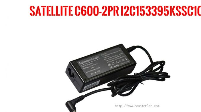 Laptop Şarj Aleti  Satellıte C600-2pr  I2c153395kssc1q04s00jteb 