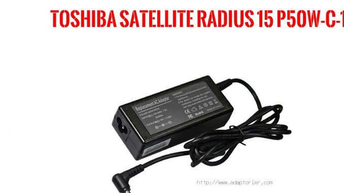Laptop Şarj Aleti  Toshıba  Satellıte Radıus 15 P50w-c-10k 
